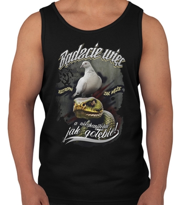 tank-top BĄDZ WIĘC ROZTROPIONI  JAK WĘŻE